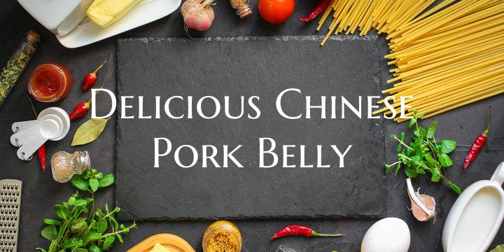 Delicious Chinese Pork Belly