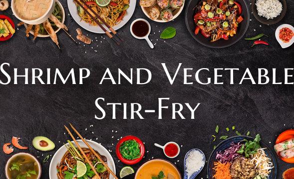 Shrimp and Vegetable Stir-Fr...