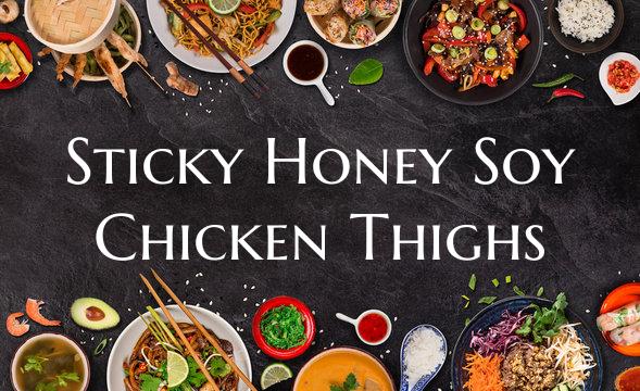 Sticky Honey Soy Chicken Thi...