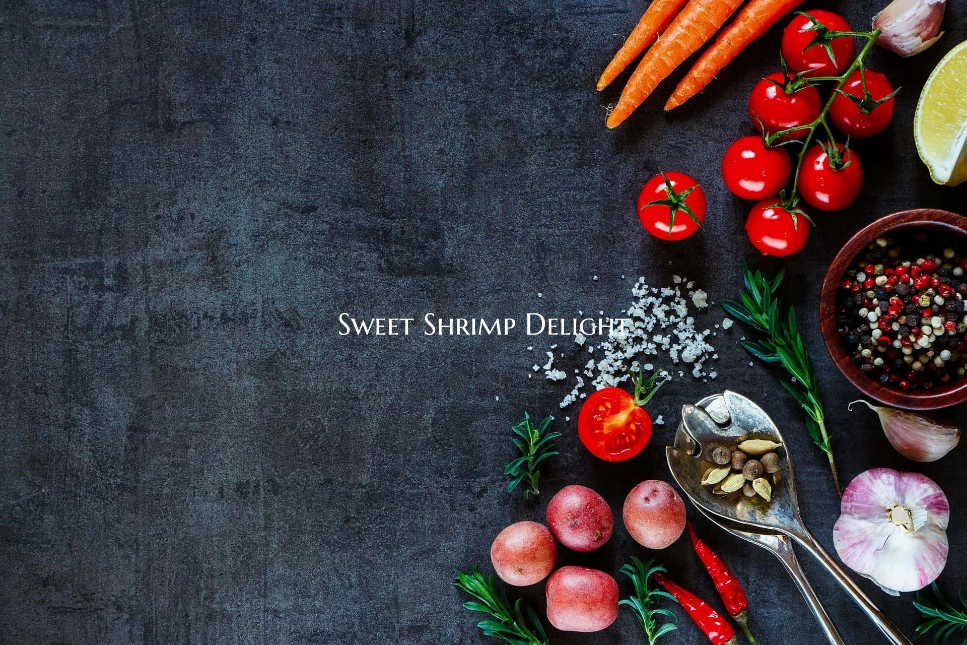 Sweet Shrimp Delight