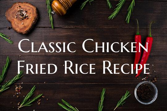 Classic Chicken Fried Rice R...