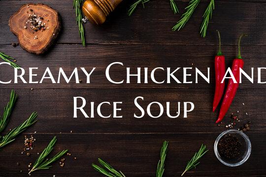 Creamy Chicken and Rice Soup